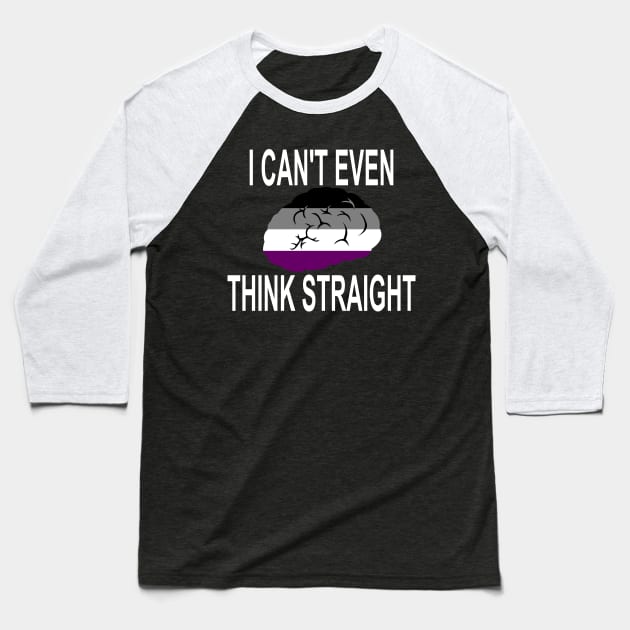 I Can't Even Think Straight (Asexual Pride) Baseball T-Shirt by LJAIII